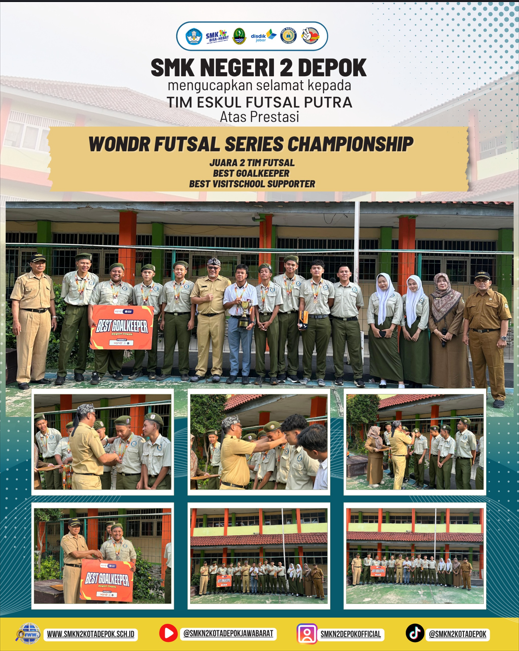 WONDR FUTSAL SERIES CHAMPIONSHIP - Juara 2 - Best Goalkeeper - Best VisitSchool Supporter - TIM Futsal SMKN 2 DEPOK